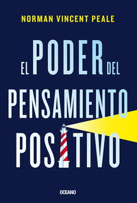 El poder del pensamiento positivo; Norman Vincent Peale