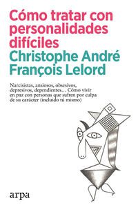 Como tratar con personalidades dificiles; François Lelord