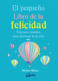 El pequeño libro de la felicidad; Miriam Akhtar