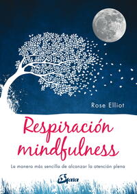 Respiracion mindfulness; Rose Elliot