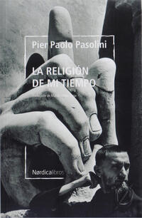 La religion de mi tiempo; Pier Paolo Pasolini