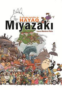 El mundo invisible de Hayao Miyazaki;