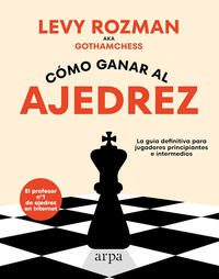 Como ganar al ajedrez; Levy Rozman