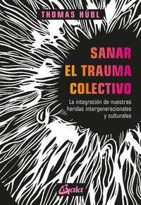 Sanar el trauma colectivo; Thomas Hübl