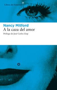 A la caza del amor; Nancy Mitford