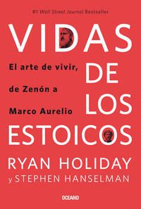 Vidas de los estoicos; Ryan Holiday; Stephen Hanselman