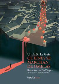 Quienes se marchan de Omelas; Ursula K. Le Guin