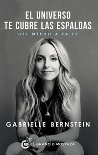 El universo te cubre la espalda; Gabrielle Bernstein