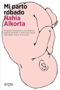 Mi parto robado; Nahia Alkorta