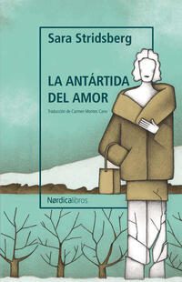 La Antartida del amor; Sara Stridsberg