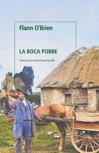 La boca pobre; Flann O´Brien