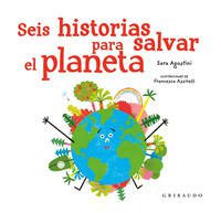 Seis historias para salvar el planeta; Sara Roncaglia; Chiara Bordoni