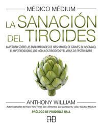 Medico Medium; la sanacion del tiroides; Anthony William