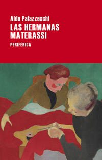 Las hermanas Materassi; Aldo Palazzeschi