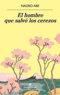 El hombre que salvo los cerezos; Naoko Abe