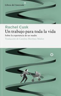 Un trabajo para toda la vida; Rachel Cusk