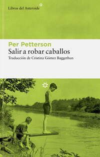 Salir a robar caballos; Per Petterson