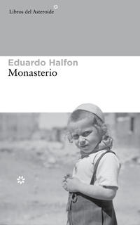 Monasterio; Eduardo Halfon