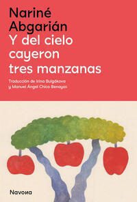 Y del cielo cayeron tres manzanas; Narina Abgarian