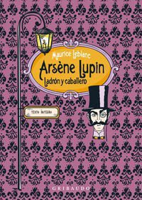 Arsene Lupin, ladron y caballero