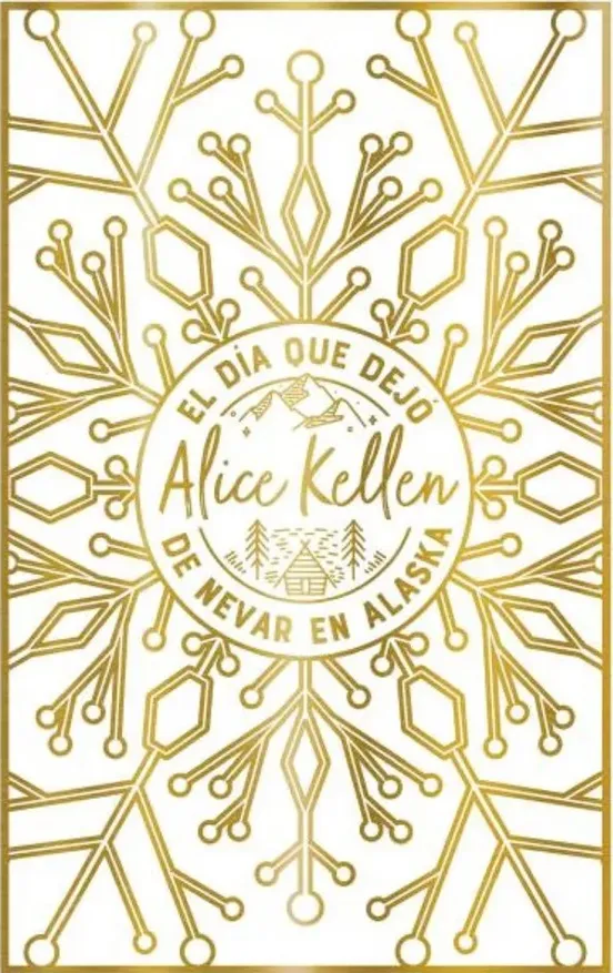 El-Dia-Que-Dejo-De-Nevar-En-Alaska-Alice-Kellen-9788419131447