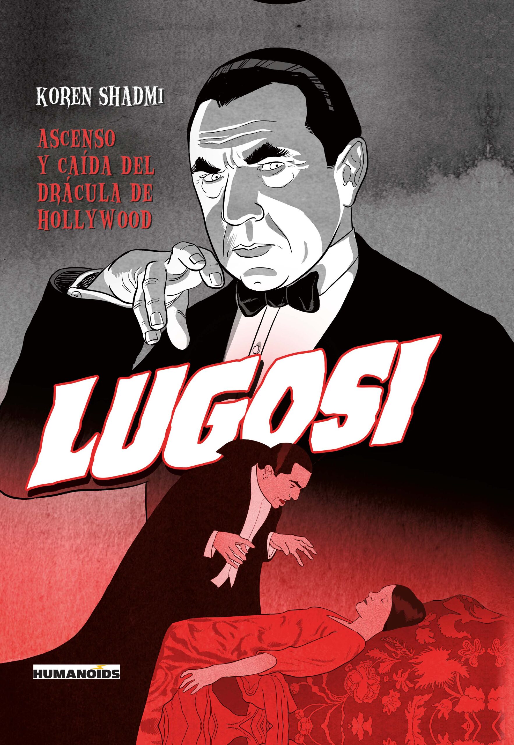 LUGOSI ASCENSO Y CAIDA DEL DRACULA DE HOLLYWOOD (TAPA DURA) - 130182