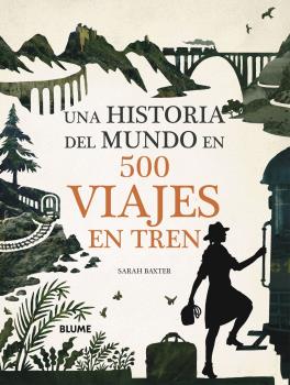 UNA HISTORIA DEL MUNDO EN 500 VIAJES EN TREN - 148331