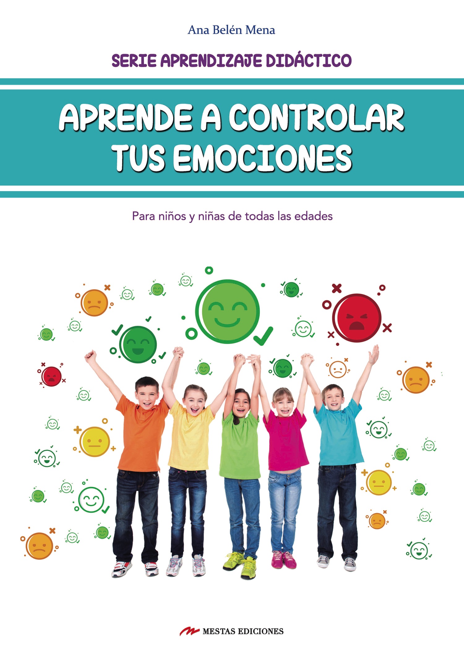 APRENDE A CONTROLAR TUS EMOCIONES (PARA NIÑOS Y NIÑAS DE TODAS LAS EDADES) - 135737