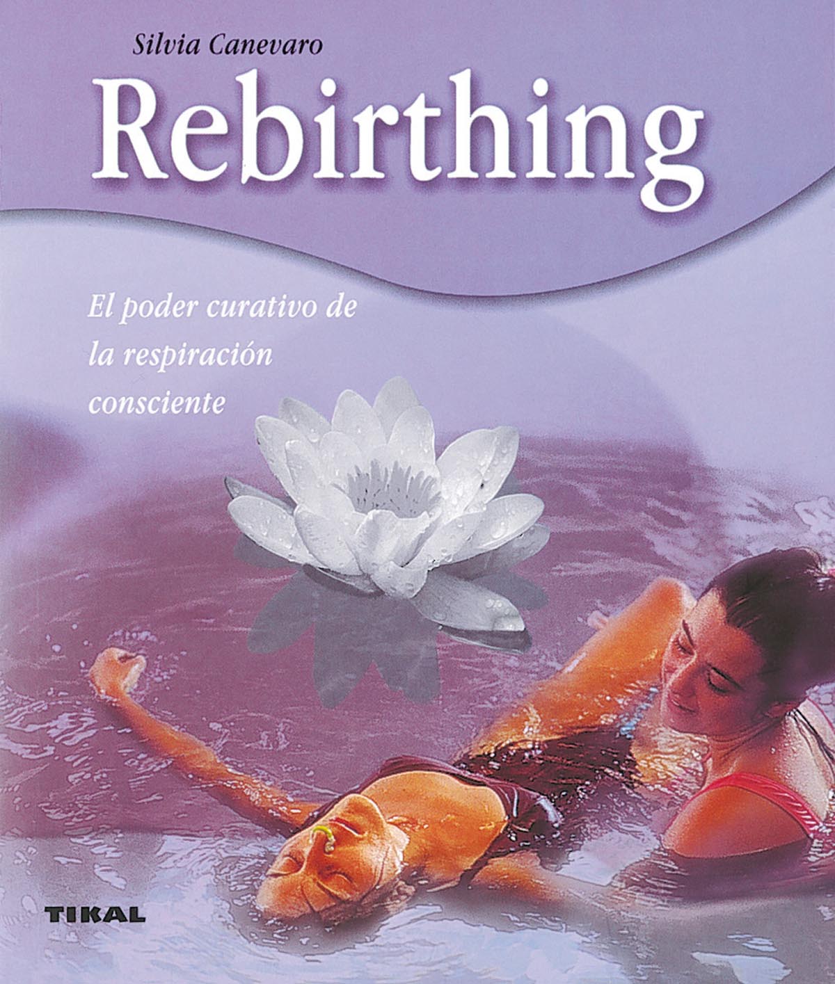 REBIRTHING; EL PODER CURATIVO DE LA RESPIRACION CONSCIENTE - 151235