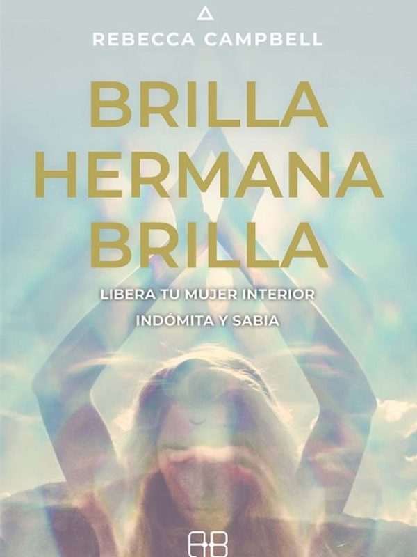 Brilla, hermana, brilla; Rebecca Campbell