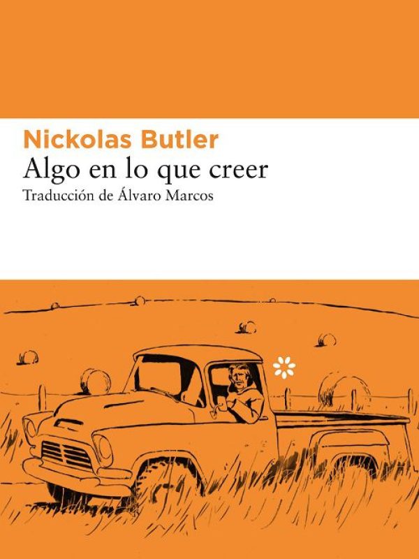 Algo en lo que creer; Nickolas Buttler