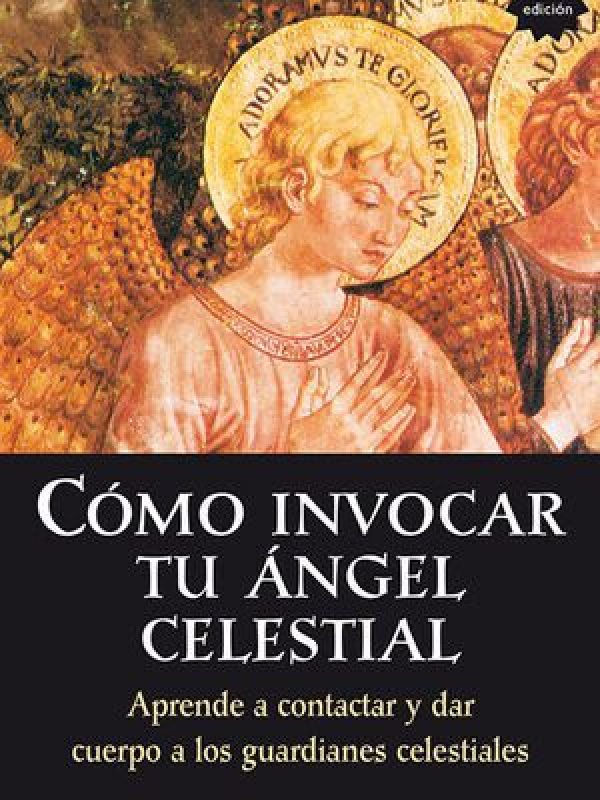 Como invocar tu angel celestial - cob 16ª ed.indd
