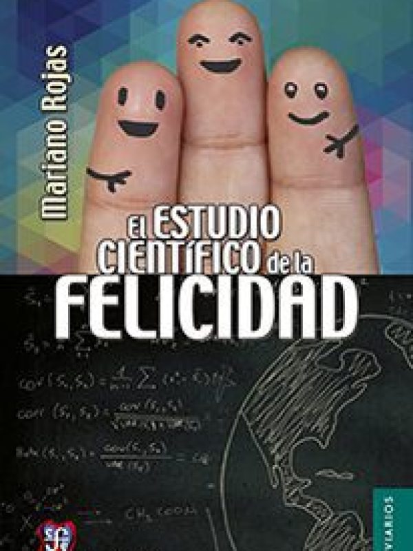 Rojas_El estudio científico de la felicidad.indd