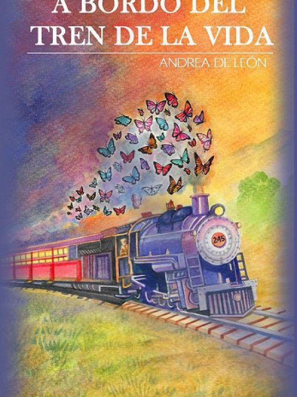 Libro_ A bordo del tren de la vida_ Andrea de León P1