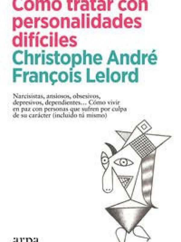 Como tratar con personalidades dificiles; François Lelord
