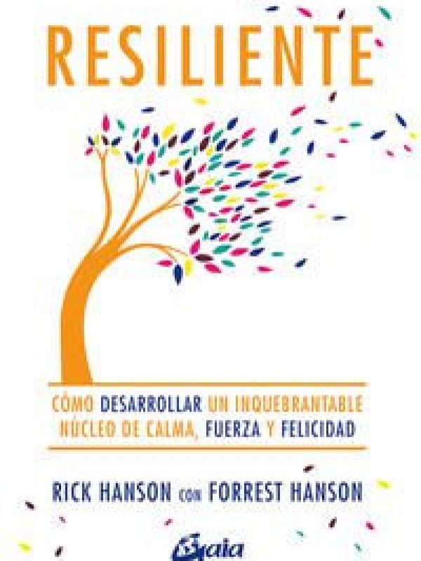 Resiliente; Rick Hanson; Forrest Hanson