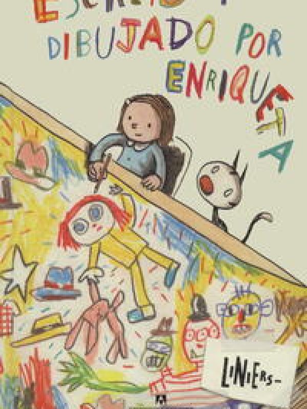 Escrito y dibujado por Enriqueta; Ricardo Liniers