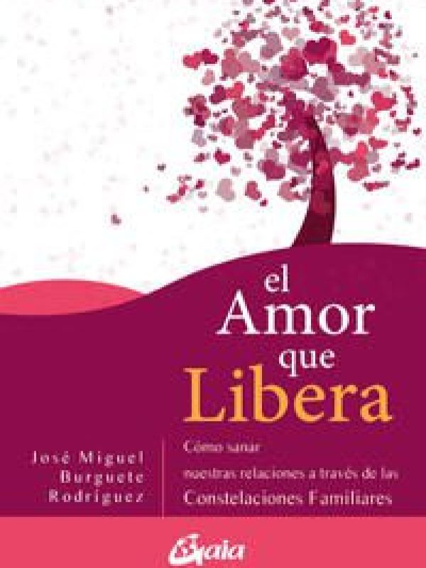 El amor que libera; Jose Miguel Burguete Rodriguez