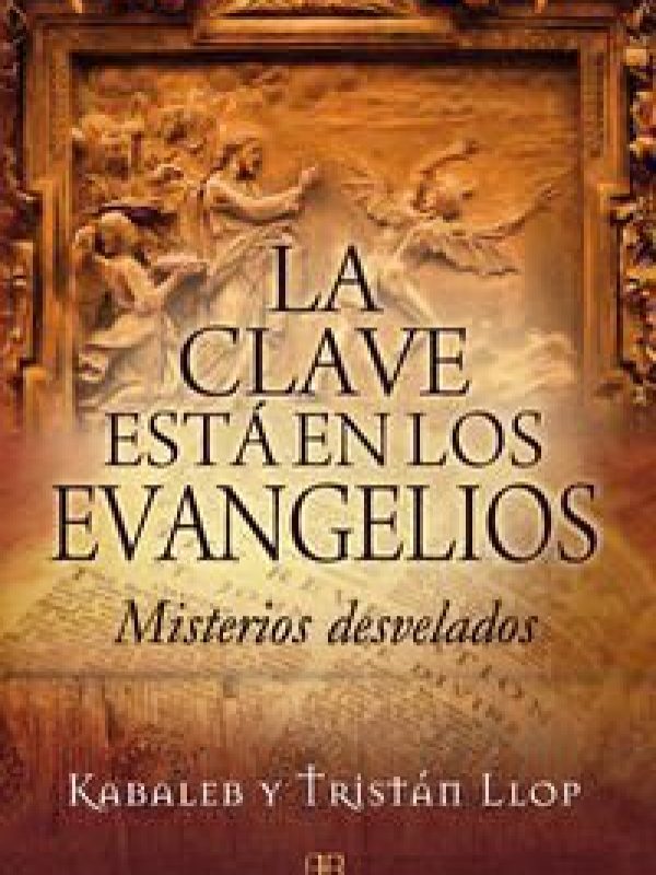 La clave esta en los Evangelios; Llop Kabaleb; Tristan Llop;