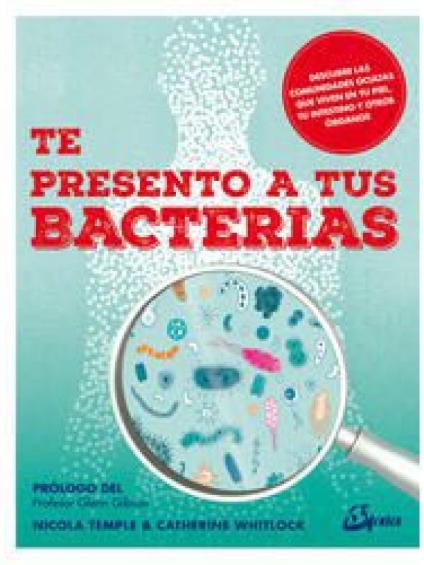 Te presento a tus bacterias; Nicola Temple; Catherine Whitlock