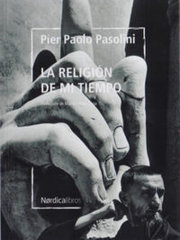 La religion de mi tiempo; Pier Paolo Pasolini