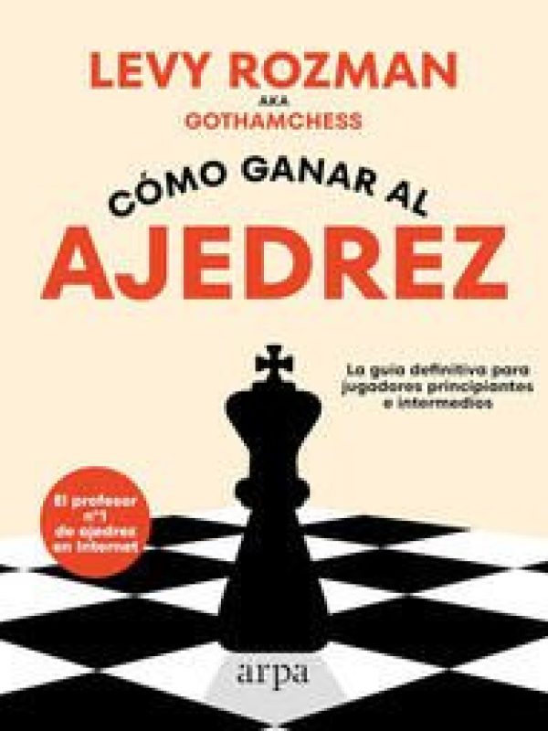 Como ganar al ajedrez; Levy Rozman
