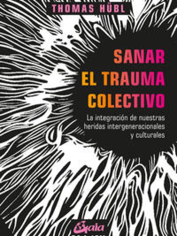 Sanar el trauma colectivo; Thomas Hübl