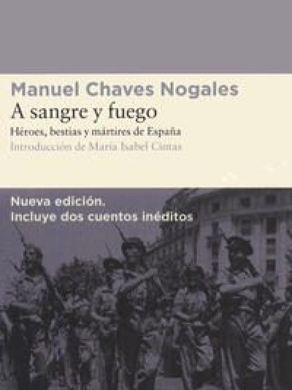 A sangre y fuego; Manuel Chaves Nogales
