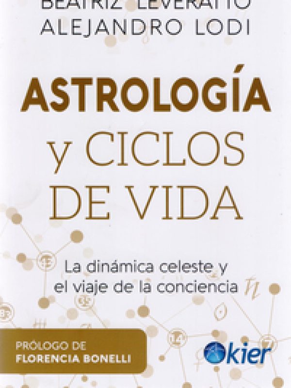 Astrologia y ciclos de vida; Beatriz Leveratto; Alejandro Lodi