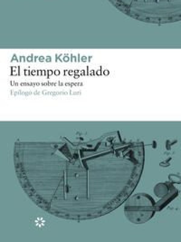 El tiempo regalado; Andrea Kohler