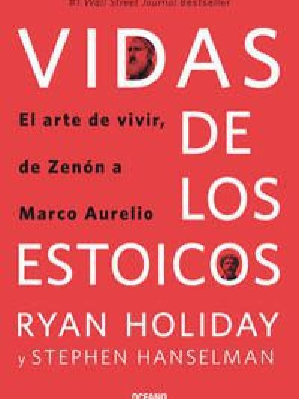 Vidas de los estoicos; Ryan Holiday; Stephen Hanselman