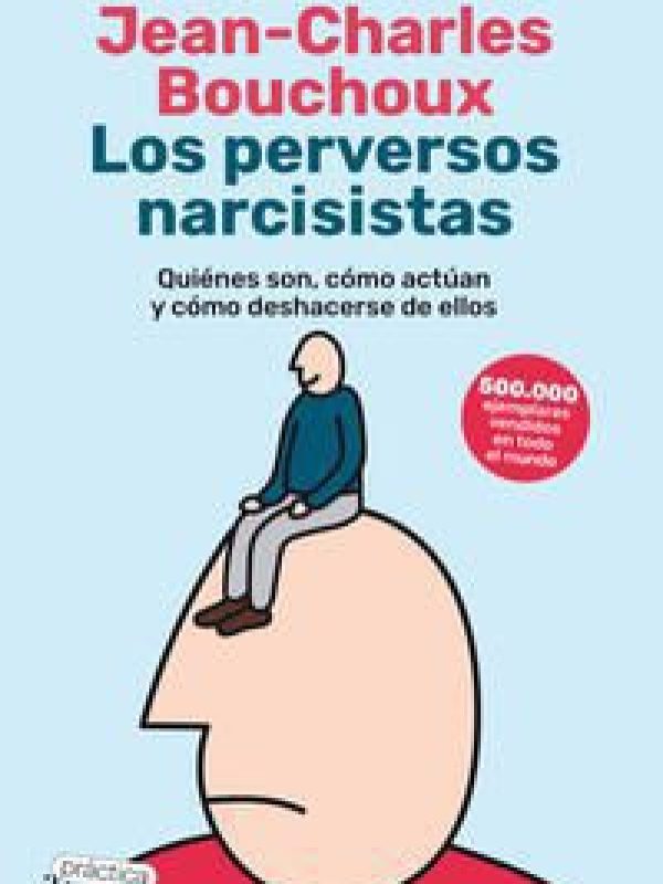Los perversos narcisistas; Jean-Charles Bouchoux