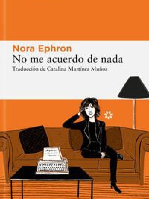 No me acuerdo de nada; Nora Ephron