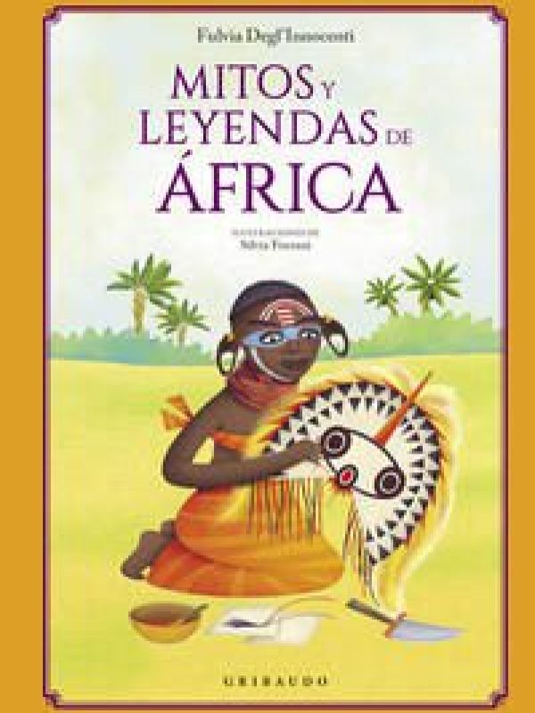 Mitos y leyendas de Africa; Fulvia Degl'Innocenti